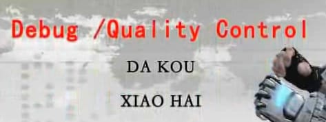 Debug / Quality Control: Da Kou; Xiao Hai